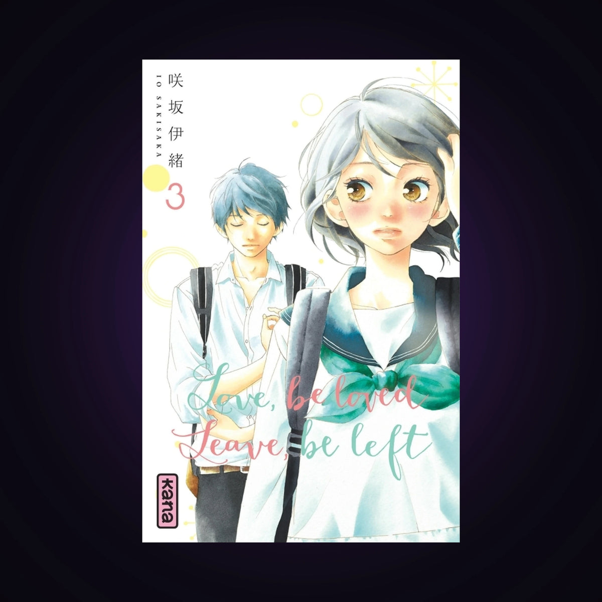 Love, be loved, Leave, be left. Tome 3