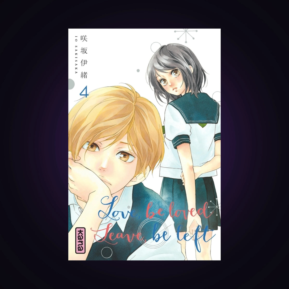 Love, be loved, Leave, be left. Tome 4
