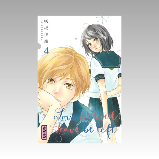 Love, be loved, Leave, be left. Tome 4