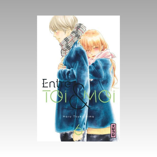 Entre toi et moi. Tome 6