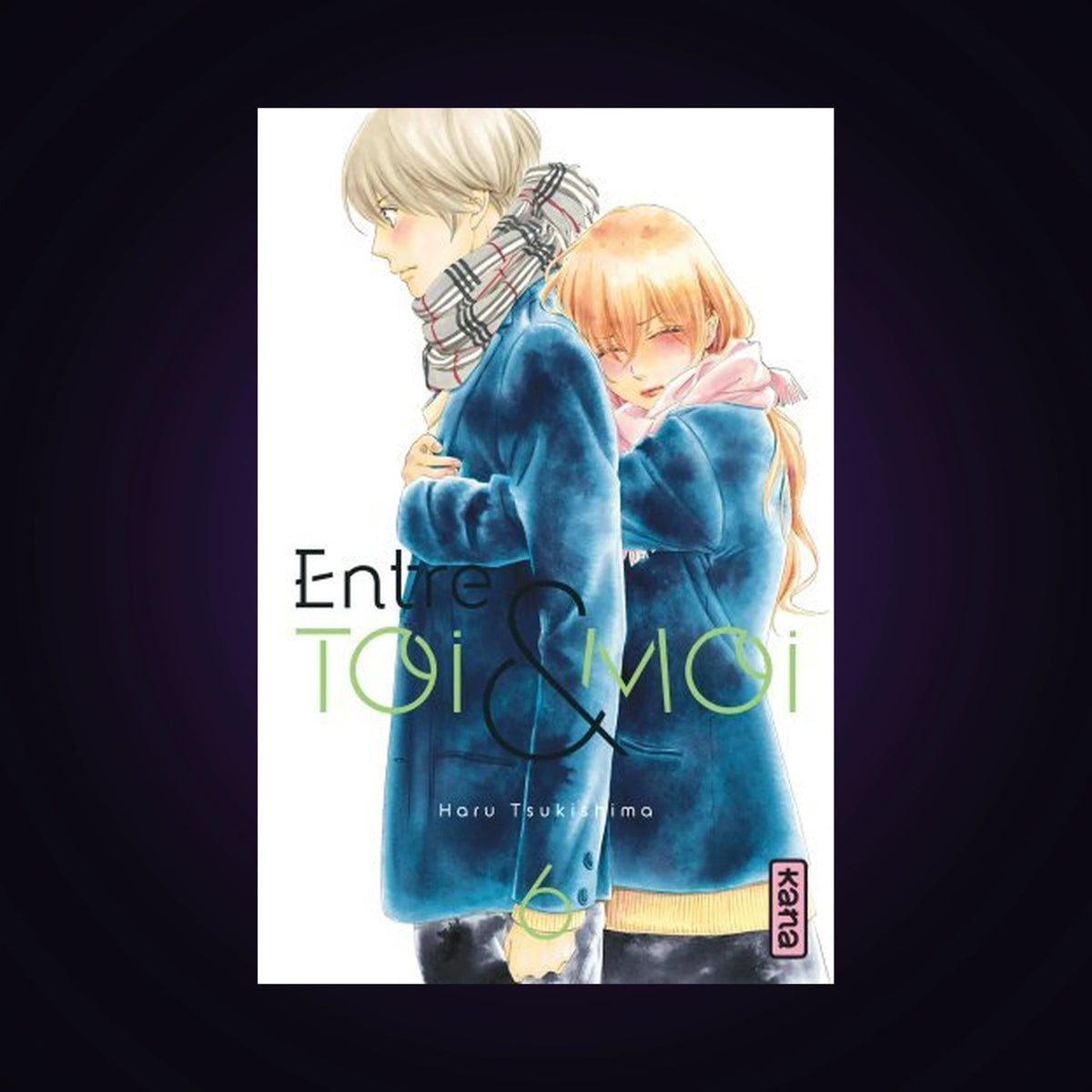 Entre toi et moi. Tome 6