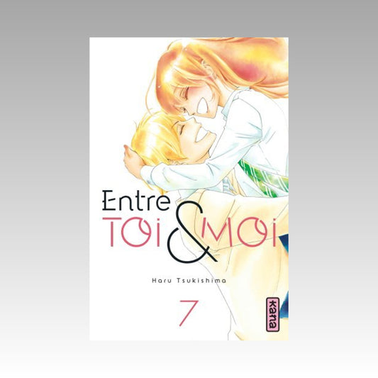 Entre toi et moi. Tome 7