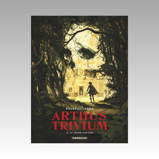 Arthus Trivium. Tome 3