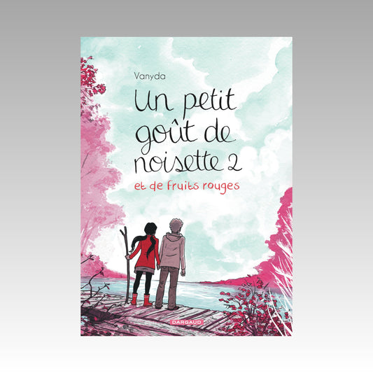 Un petit goût de noisette et de fruits rouges. Tome 2