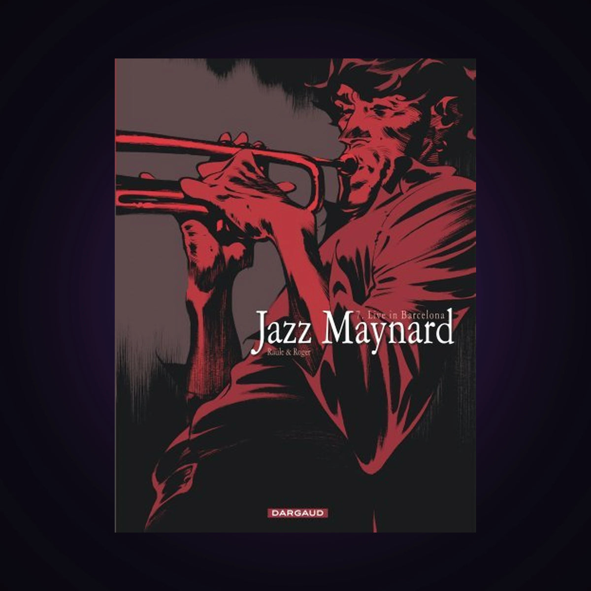Jazz Maynard. Tome 7 - Live in Barcelona