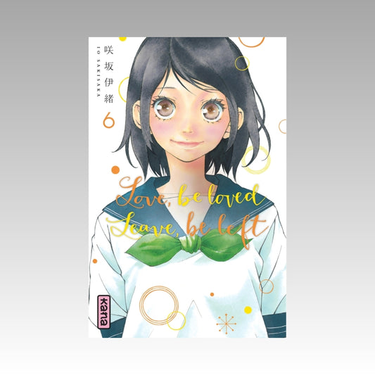 Love, be loved, Leave, be left. Tome 6