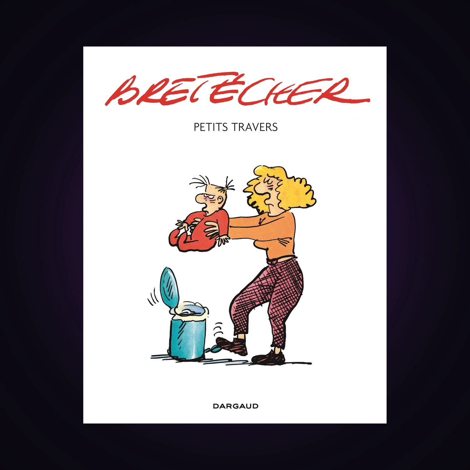 Bretécher - Petits travers