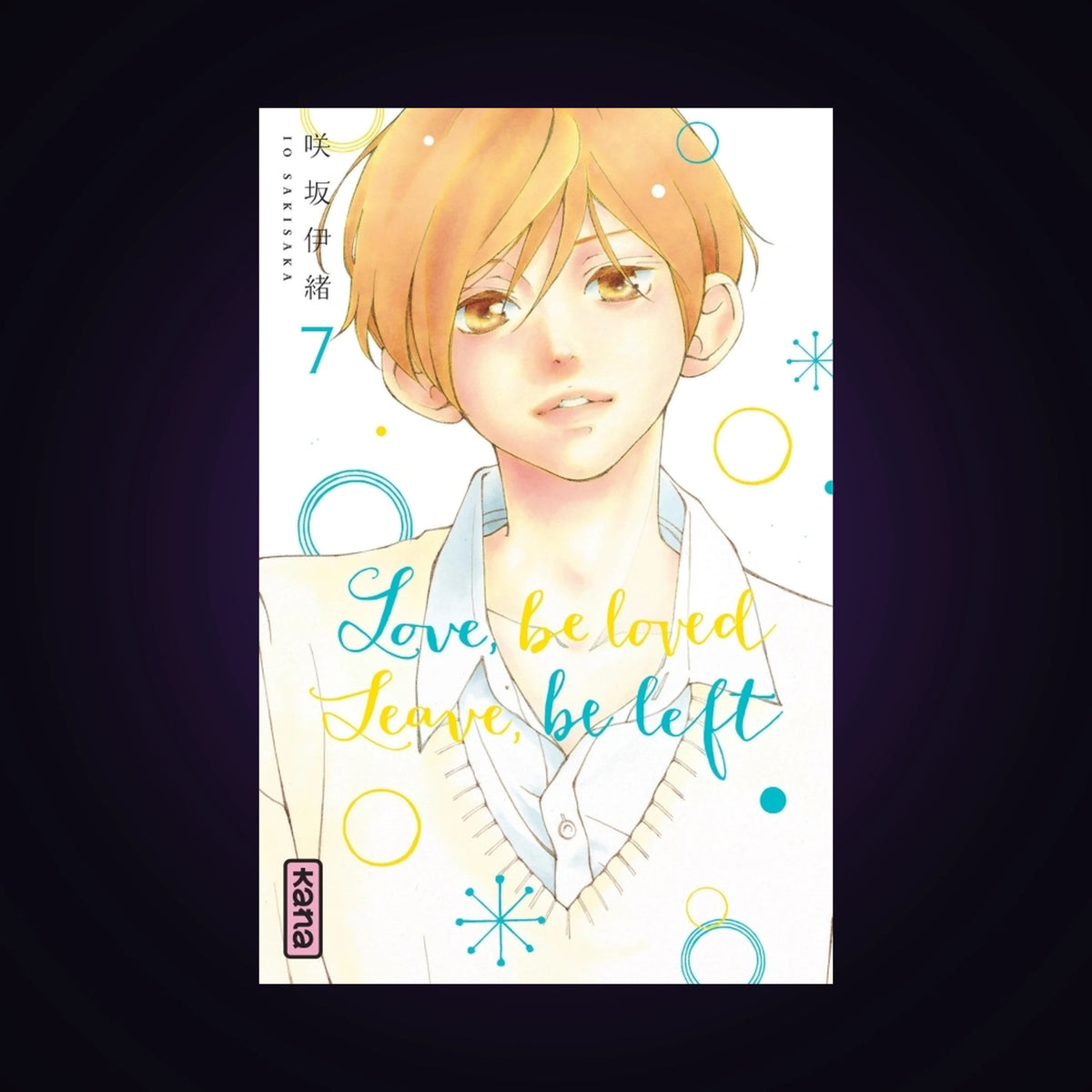 Love, be loved, Leave, be left. Tome 7