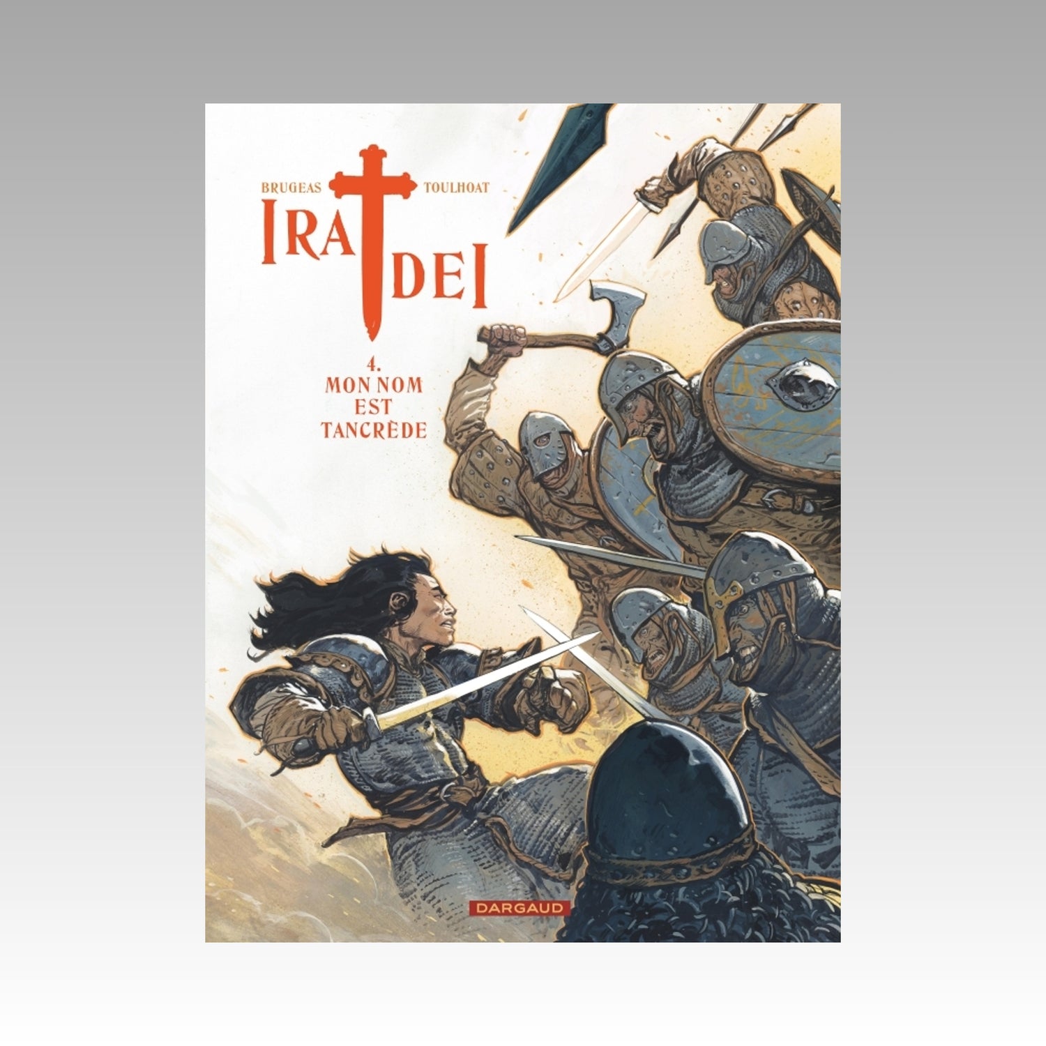 Ira Dei. Tome 4 - Mon nom est Tancrède