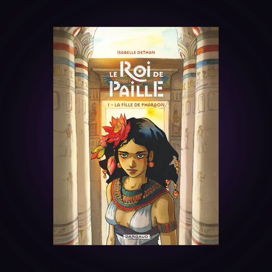Le Roi de Paille. Tome 1 - La fille de Pharaon
