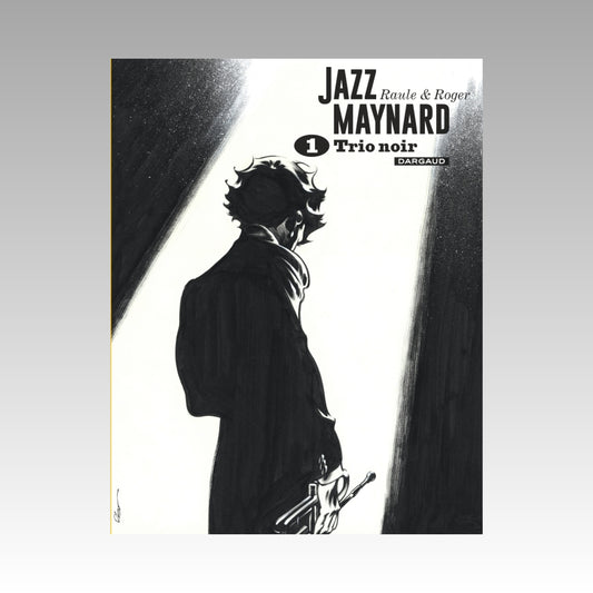 Jazz Maynard - Intégrale Noir et Blanc. Tome 1 - Trio noir