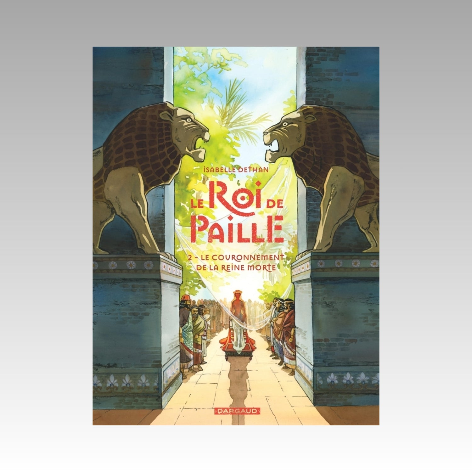 Le Roi de Paille. Tome 2 - Le couronnement de la reine morte