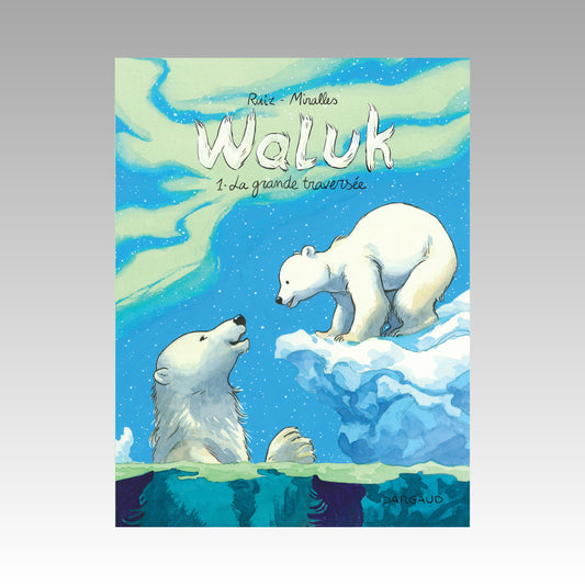 Waluk. Tome 1 - La grande traversée