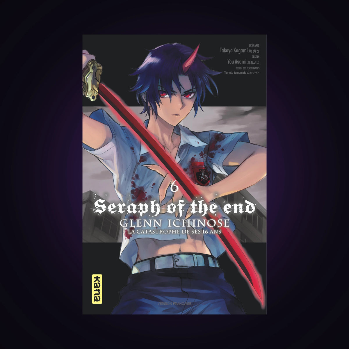 Seraph of the End - Glenn Ichinose - La catastrophe de ses 16 ans. Tome 6