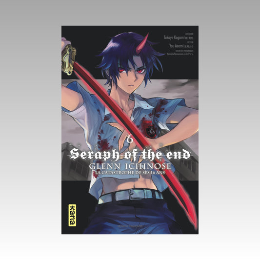 Seraph of the End - Glenn Ichinose - La catastrophe de ses 16 ans. Tome 6