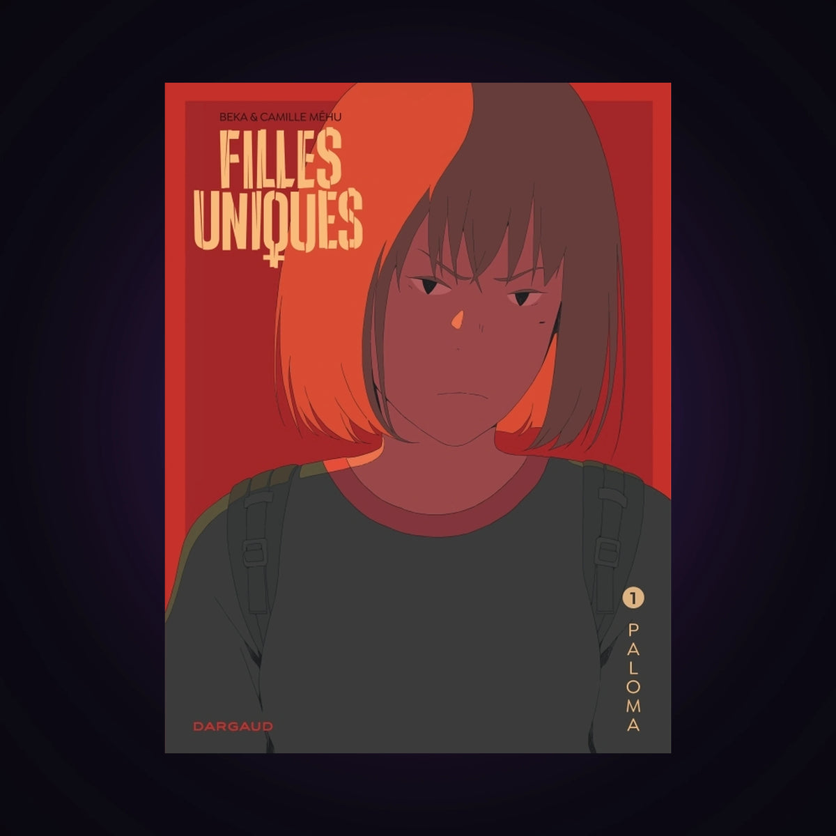 Filles uniques. Tome 1 - Paloma