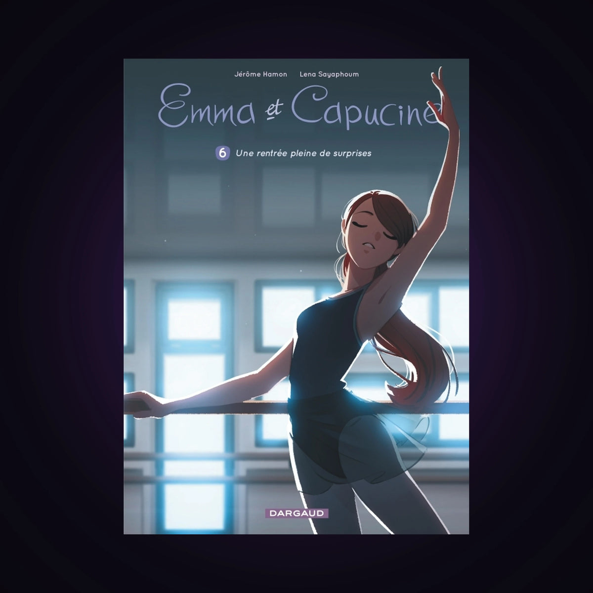 Emma et Capucine. Tome 6