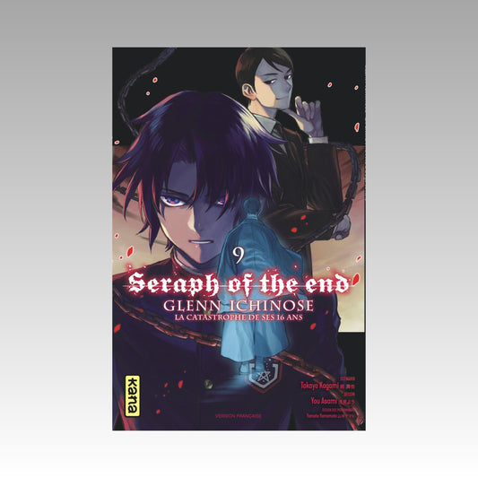 Seraph of the End - Glenn Ichinose - La catastrophe de ses 16 ans. Tome 9