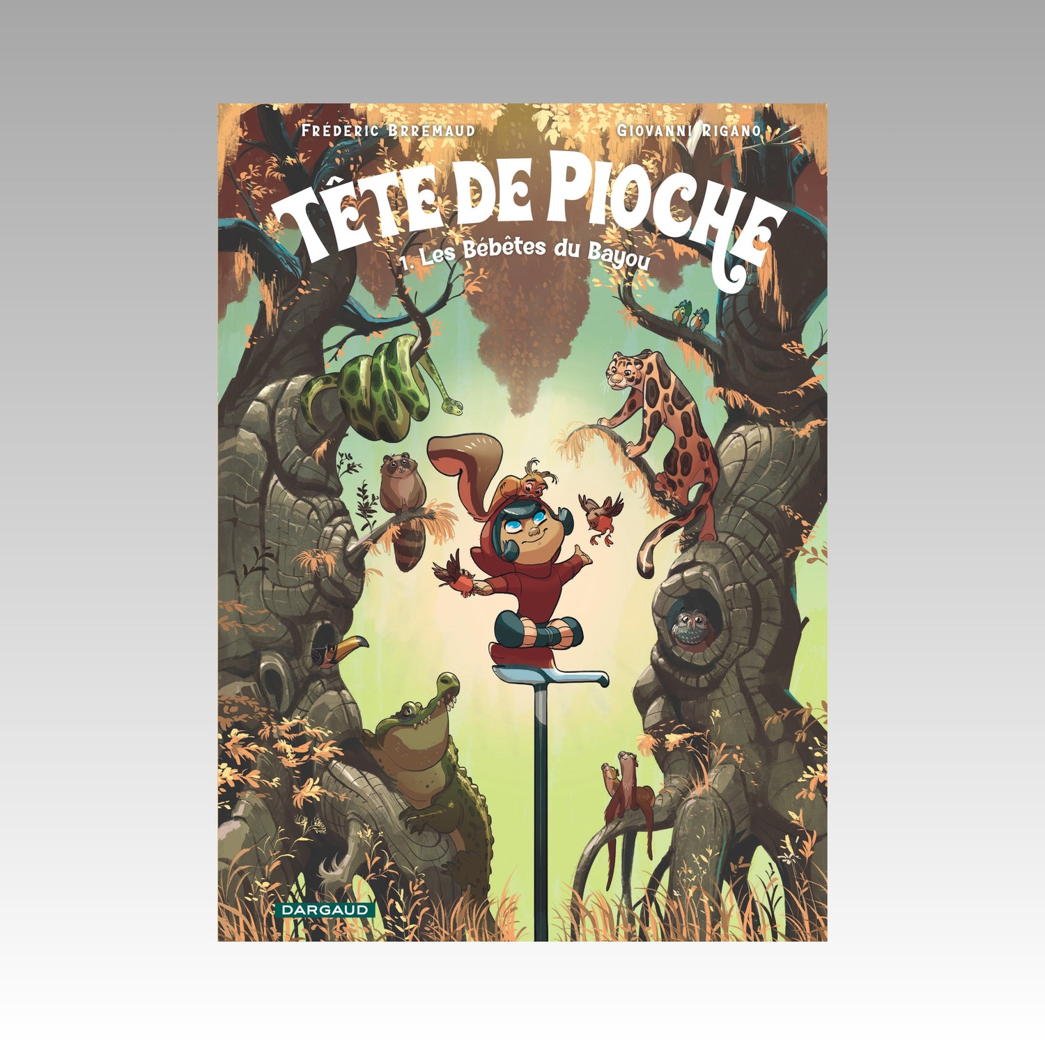 Tête de Pioche. Tome 1 - Les Bébêtes du Bayou