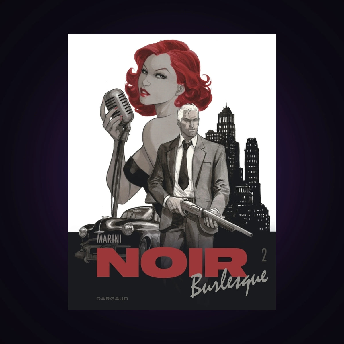 Noir Burlesque. Tome 2