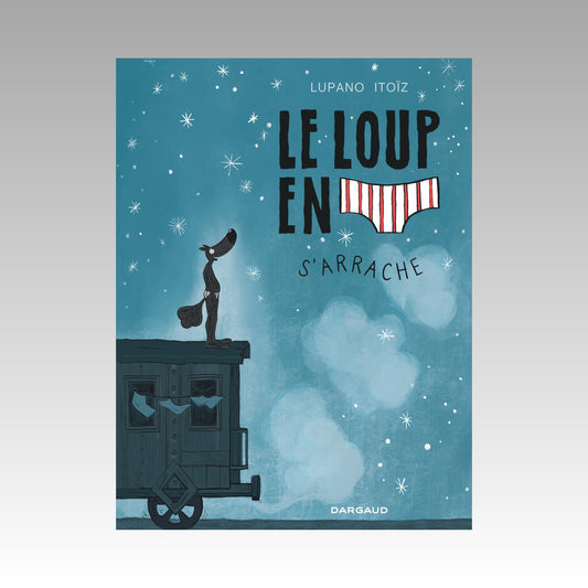 Le loup en slip. Tome 7 - S'arrache