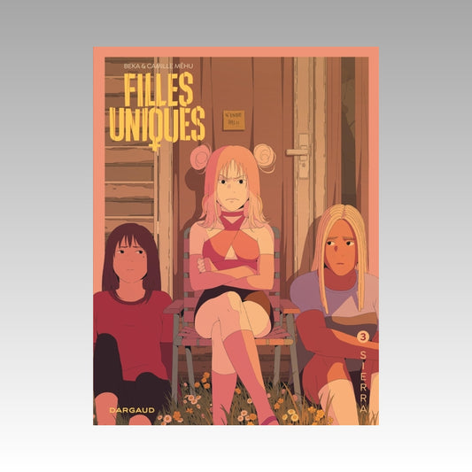 Filles uniques. Tome 3 - Sierra