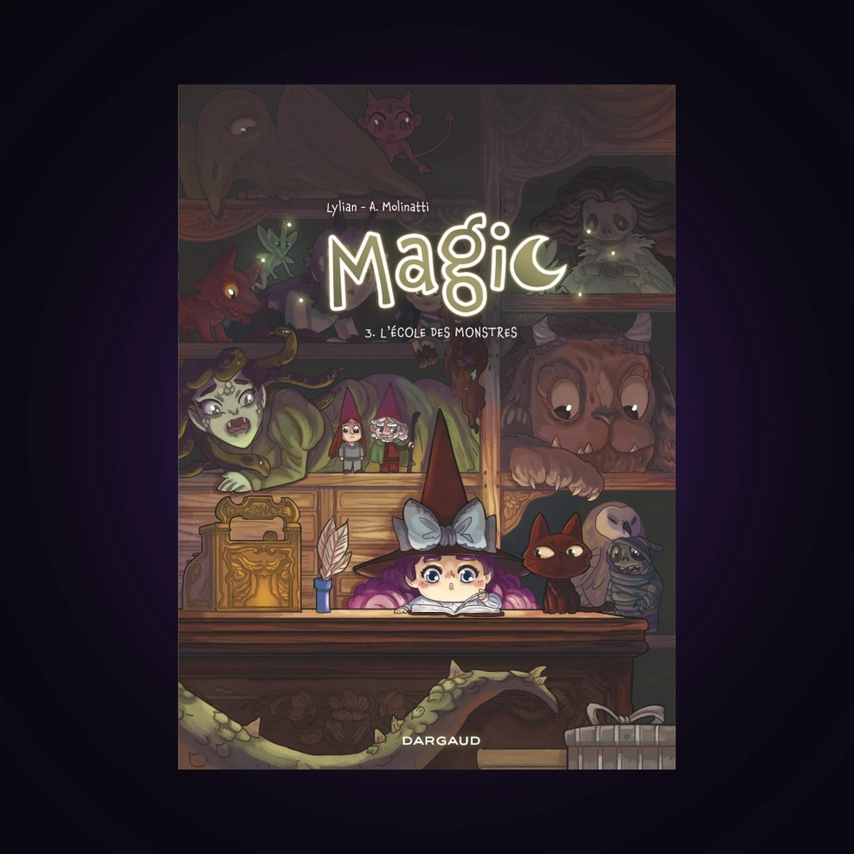 Magic. Tome 3 - L'école des monstres