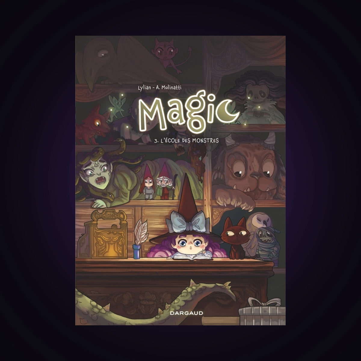 Magic. Tome 3 - L'école des monstres