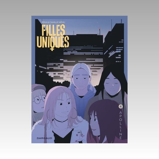 Filles uniques. Tome 4 - Apolline