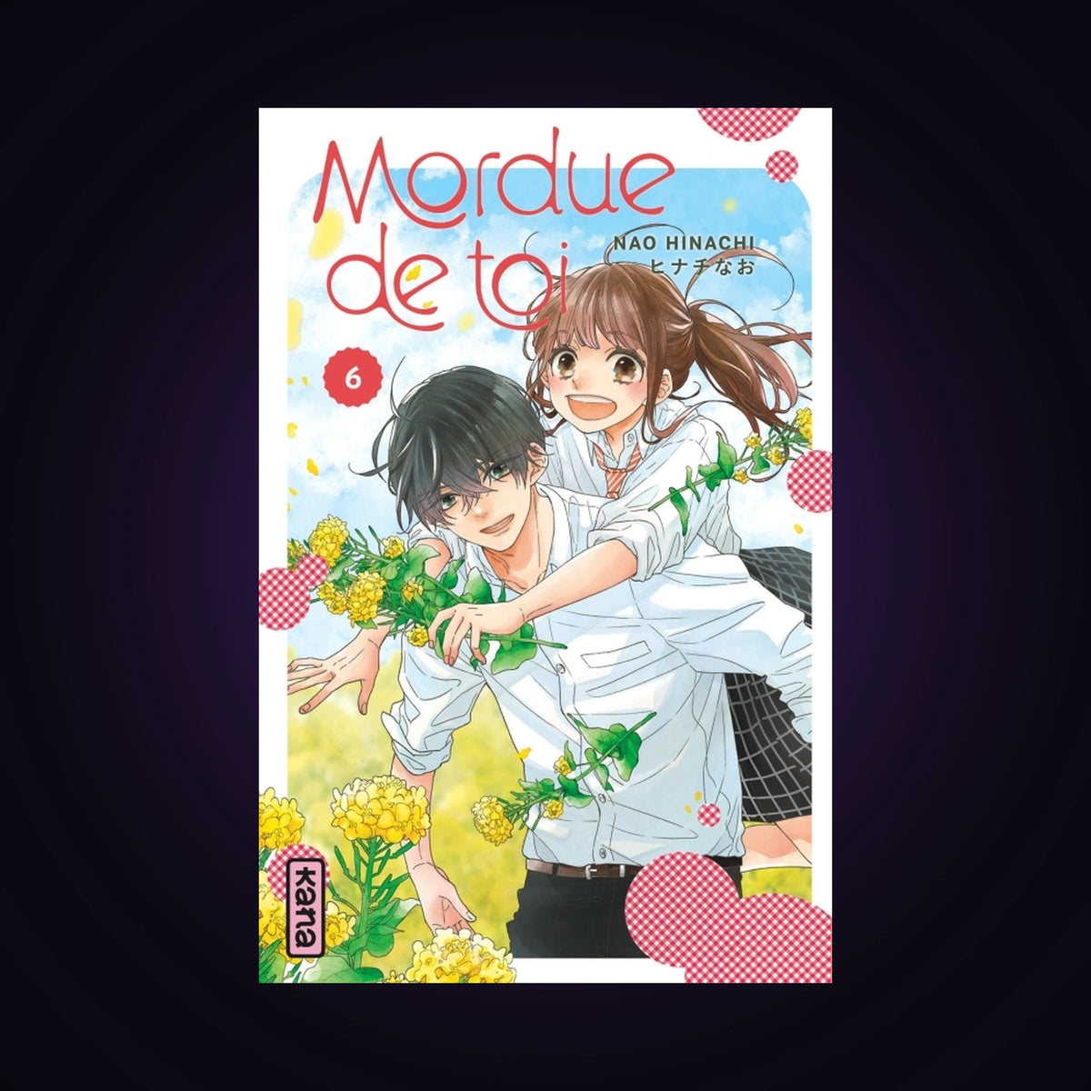 Mordue de toi. Tome 6
