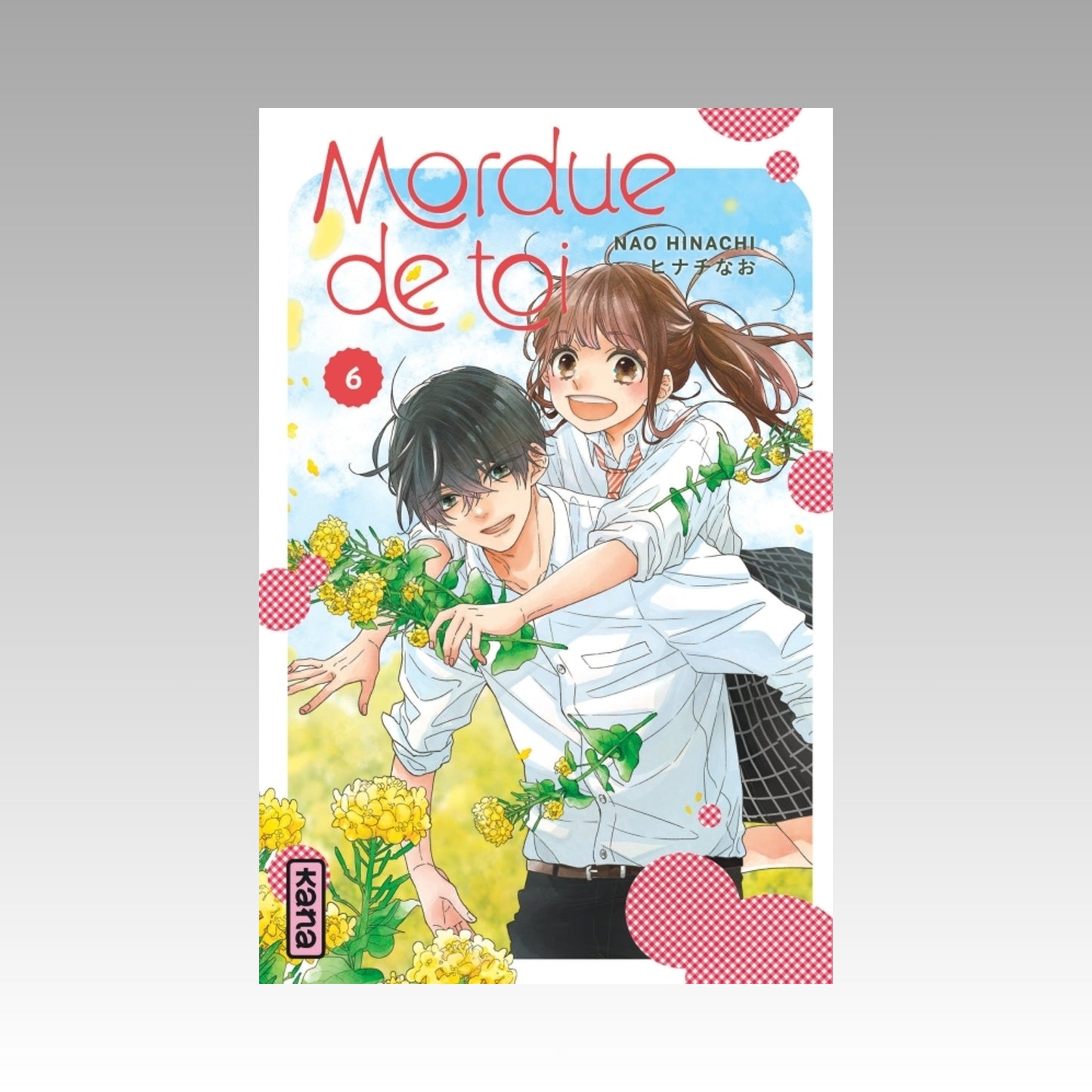 Mordue de toi. Tome 6