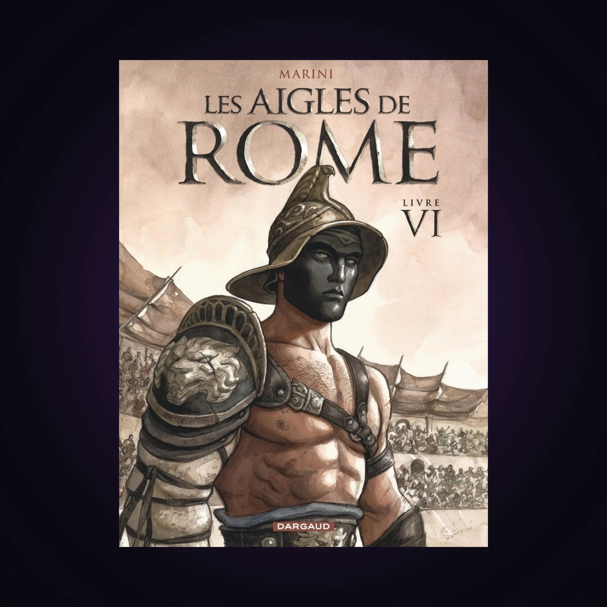 Les Aigles de Rome. Tome 6