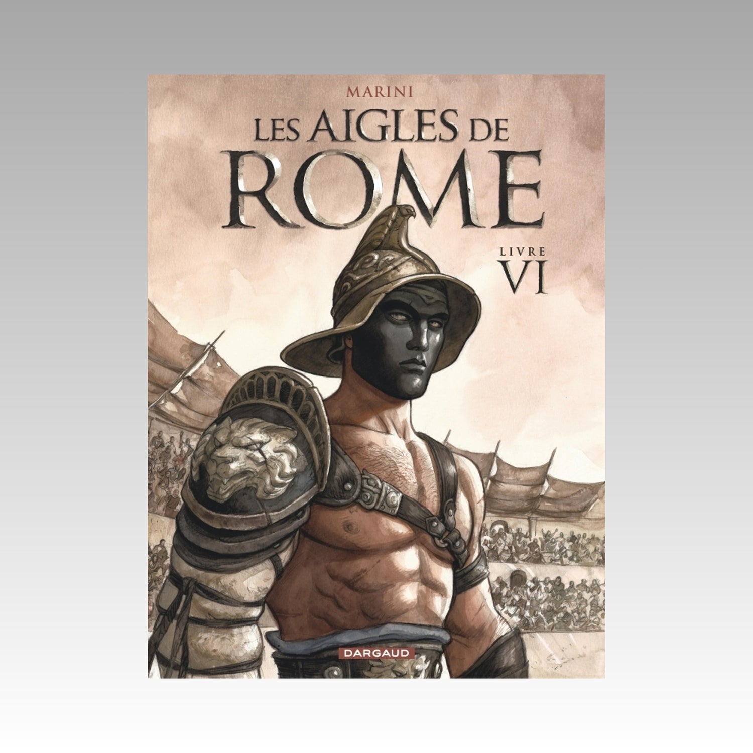 Les Aigles de Rome. Tome 6