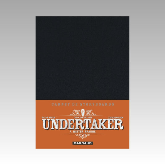 Carnet de Storyboards - Undertaker. Tome 7 - Mister Prairie
