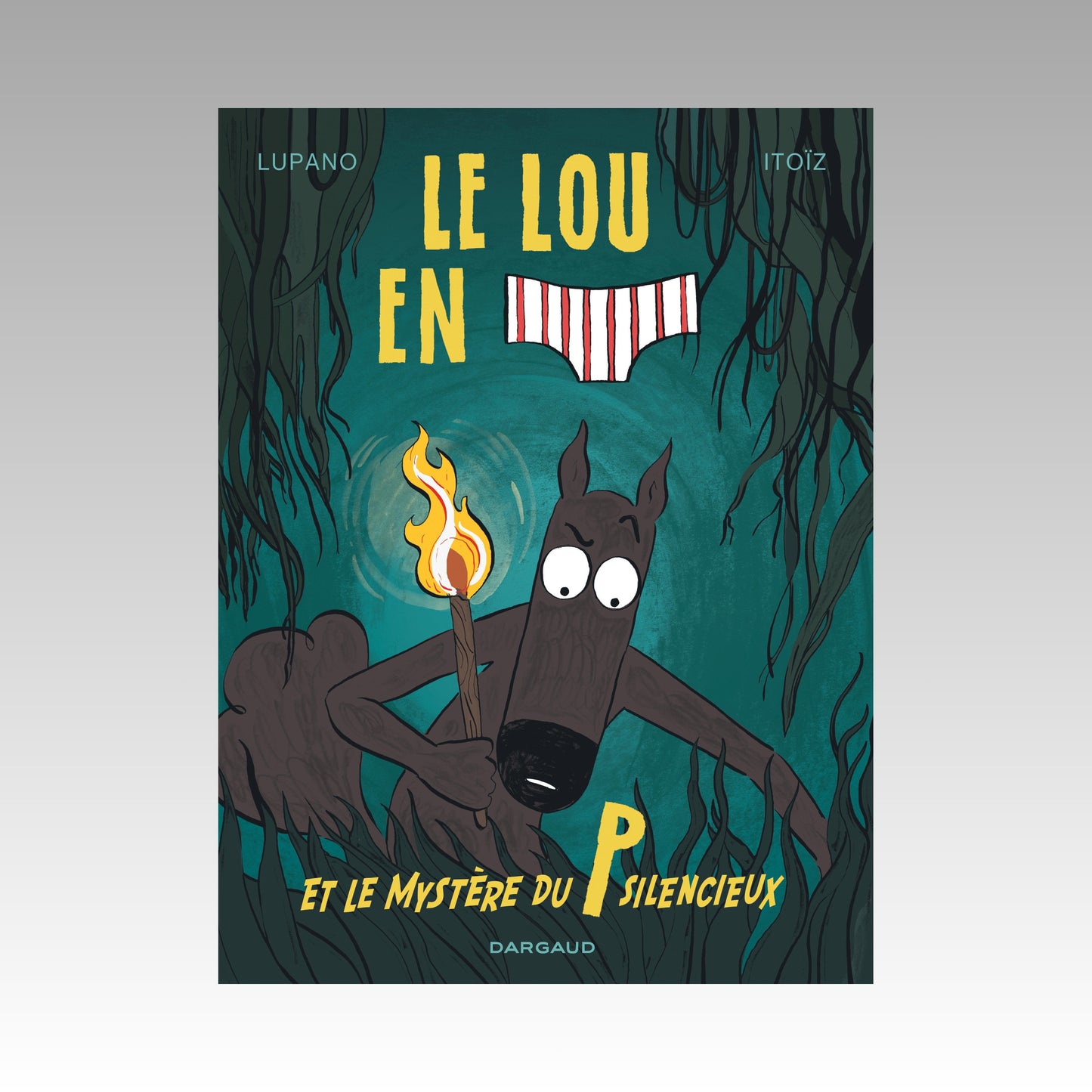 Le loup en slip. Tome 8 - Et le mystère du P silencieux