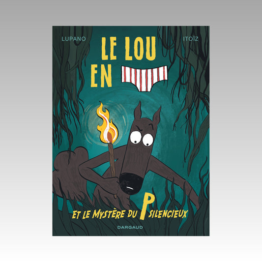 Le loup en slip. Tome 8 - Et le mystère du P silencieux