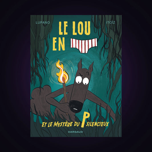 Le loup en slip. Tome 8 - Et le mystère du P silencieux