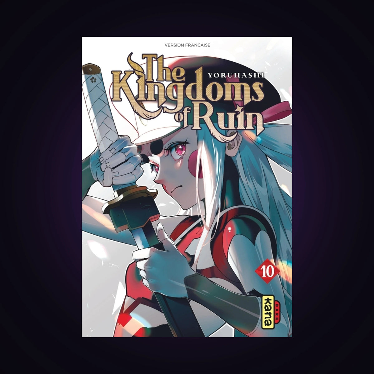 The Kingdom of Ruin. Tome 10