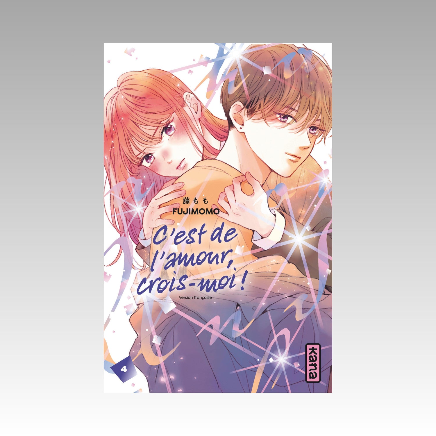 C'est de l'amour, crois-moi ! Tome 4