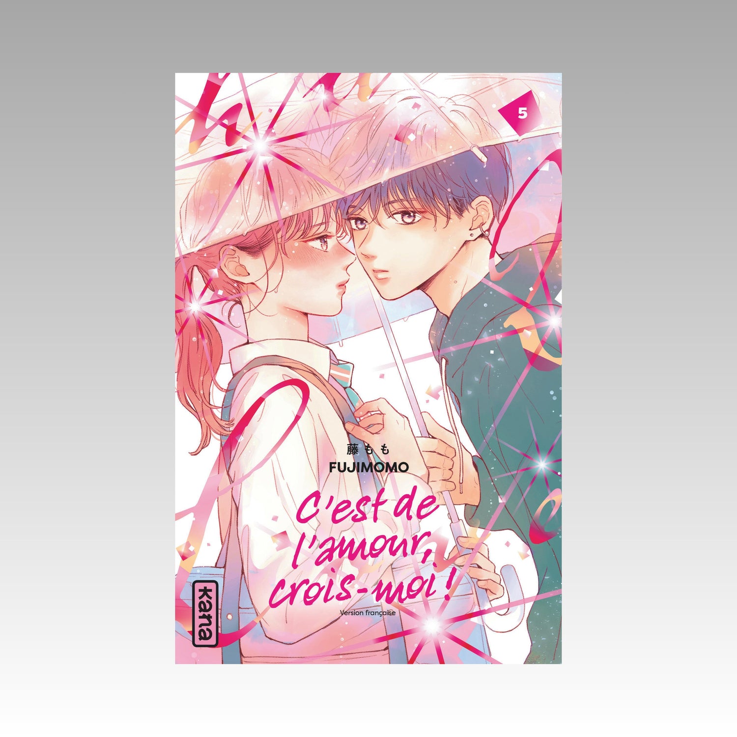C'est de l'amour, crois-moi ! Tome 5