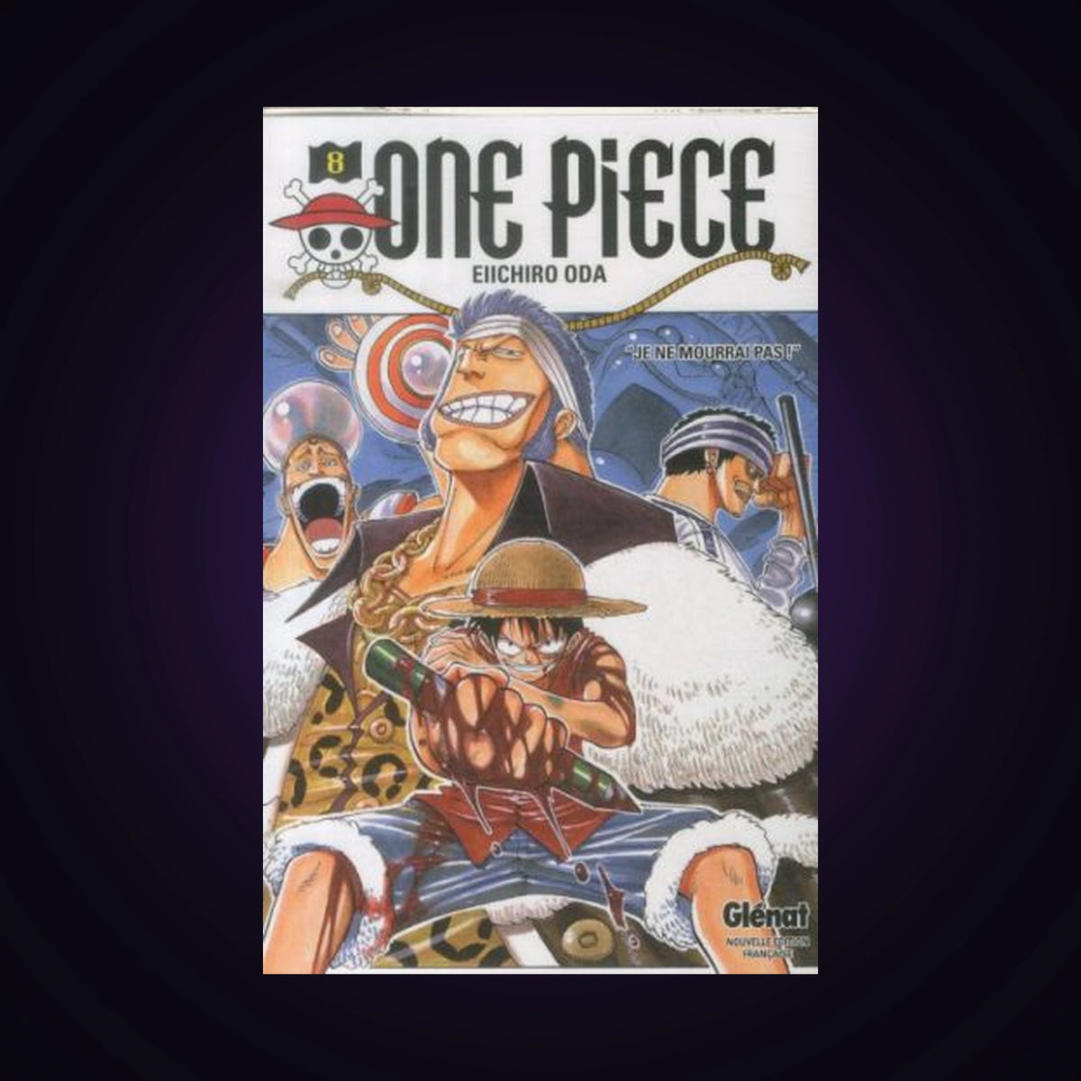 One Piece. Tome 8 - Je ne mourrai pas !