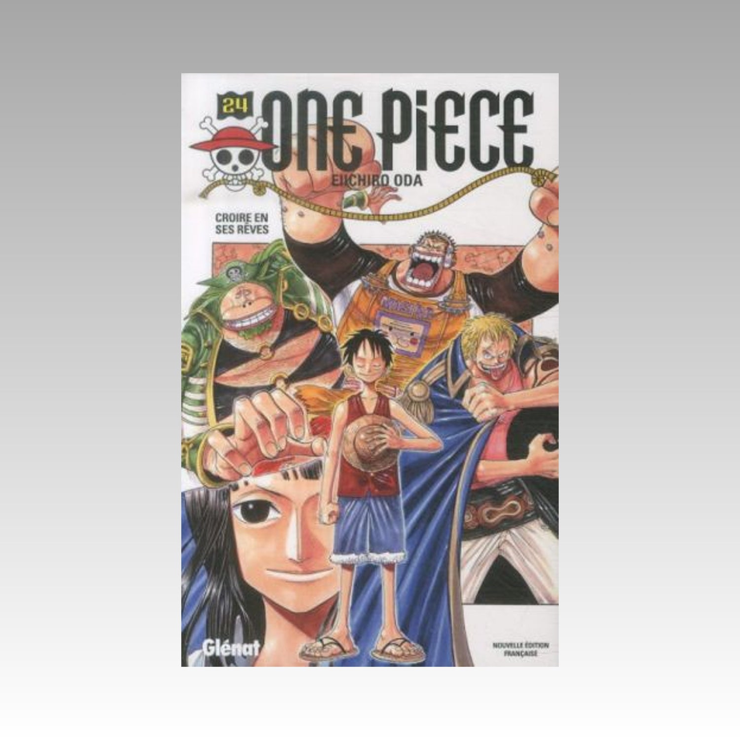 One Piece. Tome 24 - Croire en ses rêves