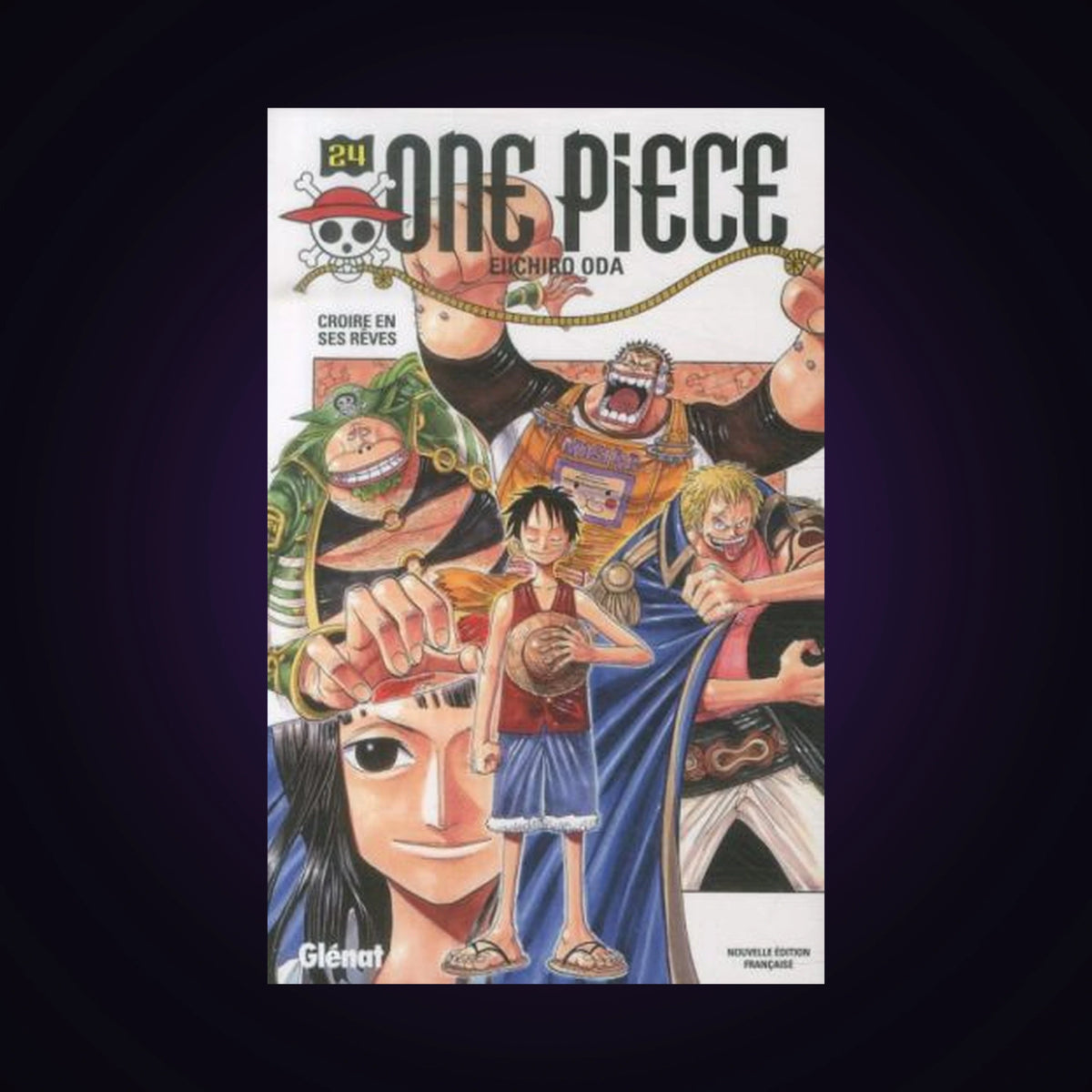 One Piece. Tome 24 - Croire en ses rêves