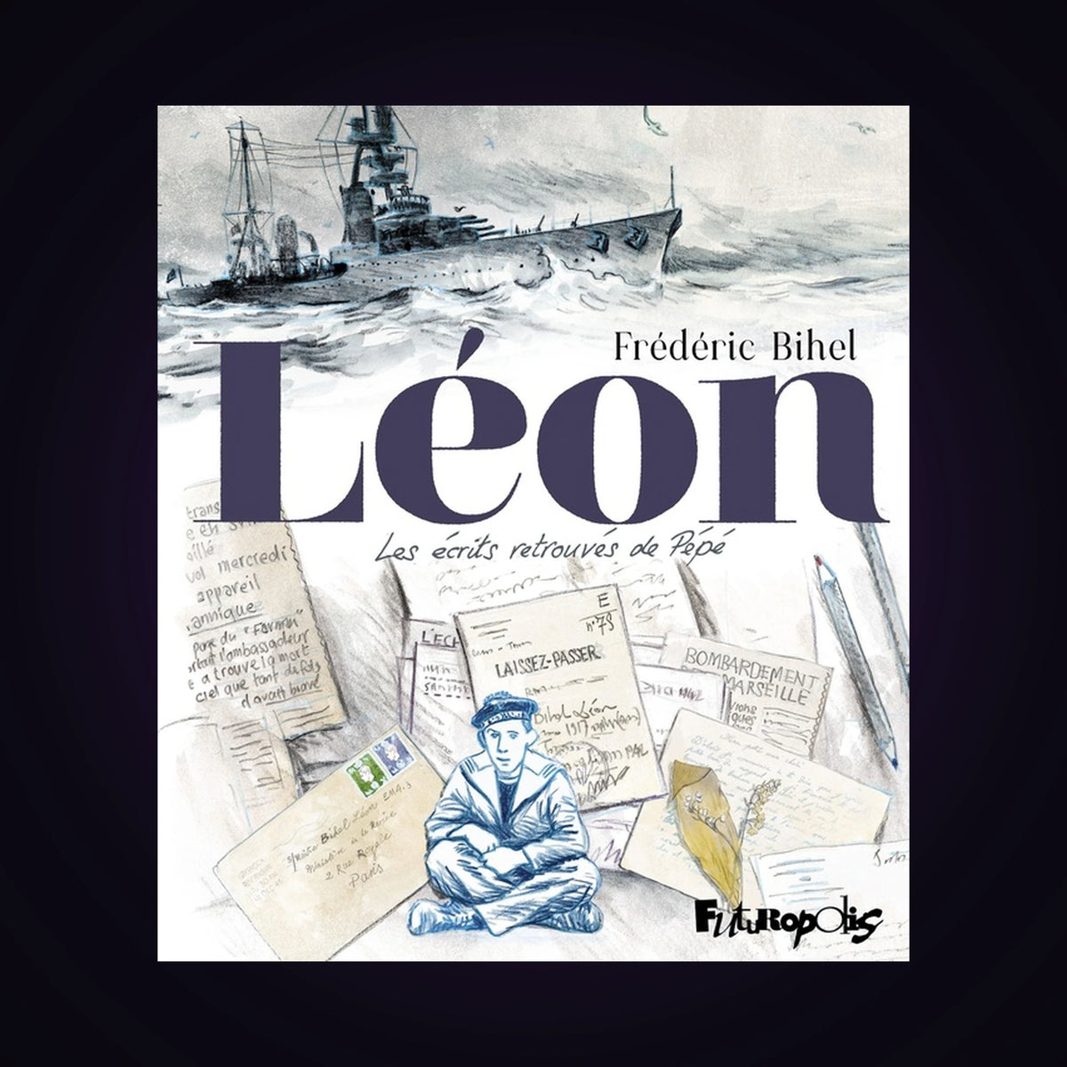 Léon - Les écrits retrouvés de Pépé
