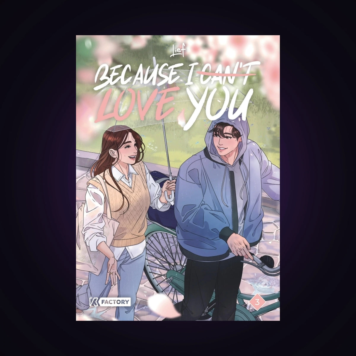 Because I can't love you. Tome 3