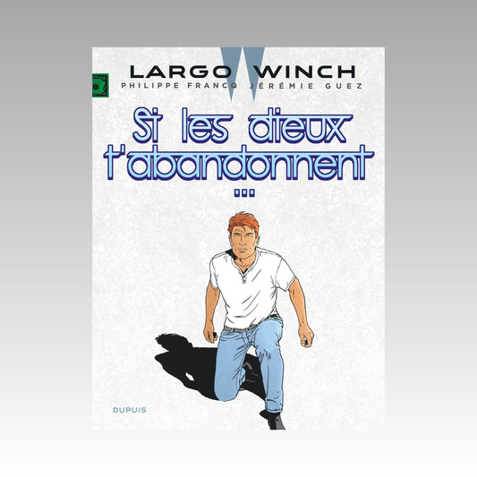 Largo Winch. Tome 25 - Si les Dieux t'abandonnent... - Édition documentée limitée
