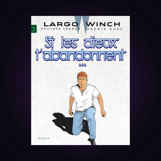 Largo Winch. Tome 25 - Si les Dieux t'abandonnent... - Édition documentée limitée