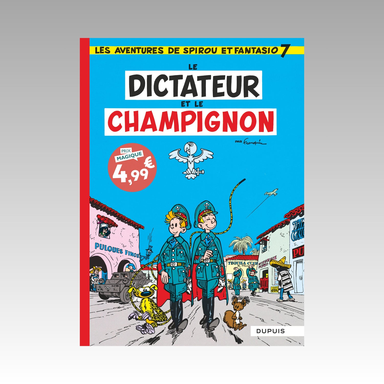 Les aventures de Spirou et Fantasio. Tome 7 - Le dictateur et le champignon
