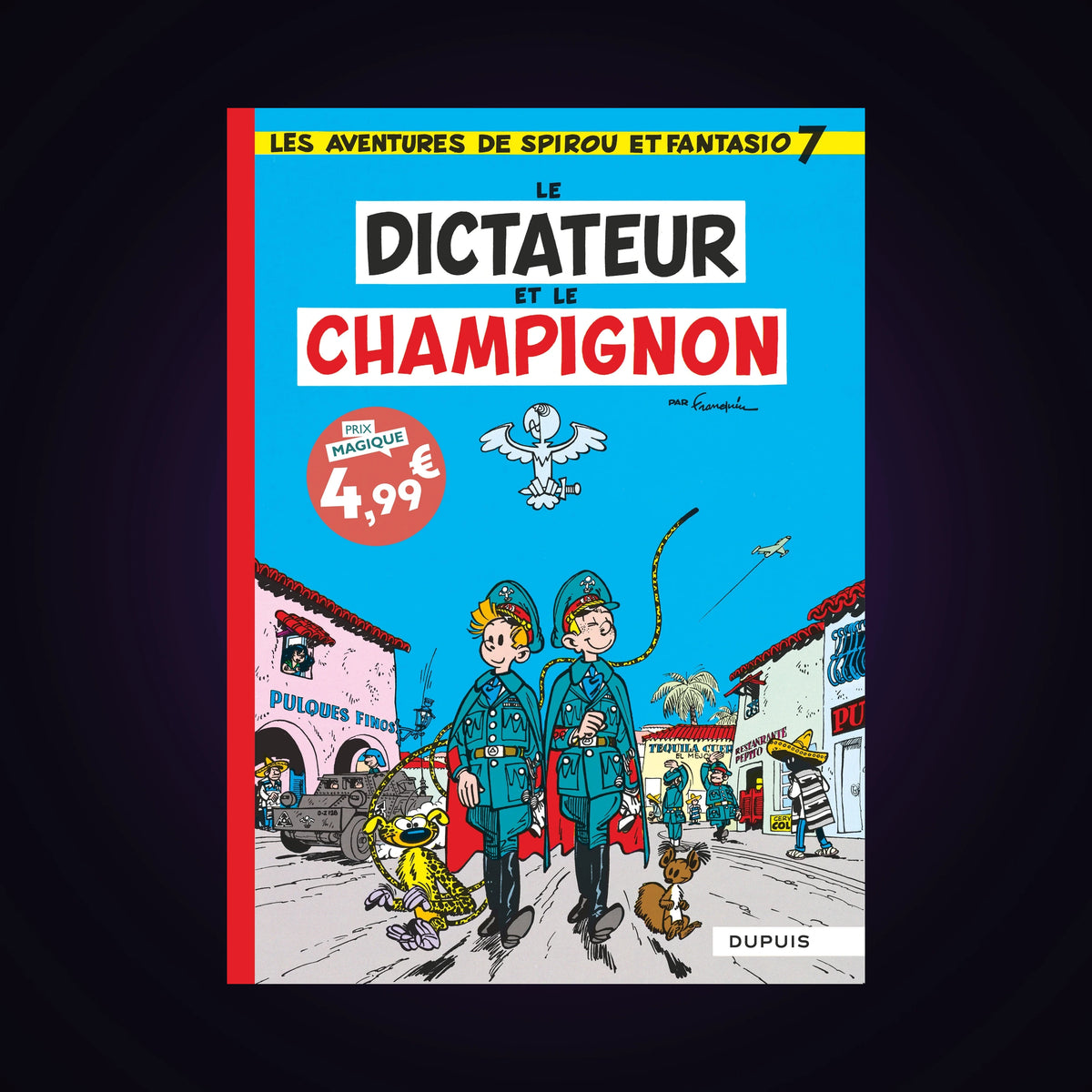 Les aventures de Spirou et Fantasio. Tome 7 - Le dictateur et le champignon