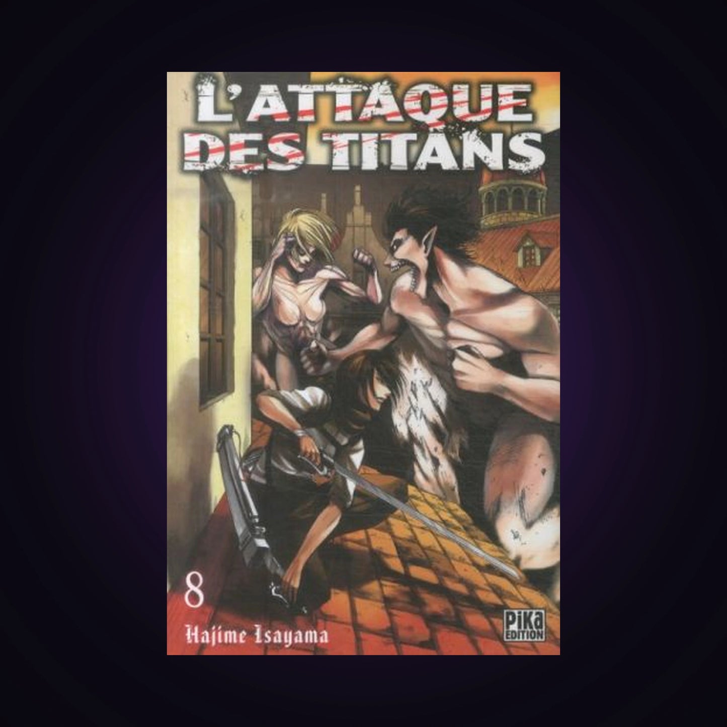 L'attaque des titans. Tome 8